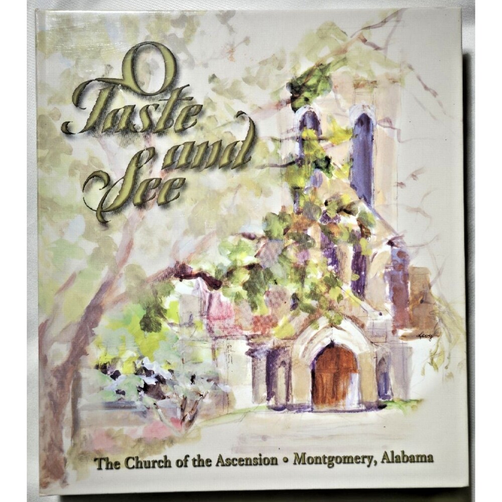 2003 O Taste & See Church Of The Ascension Montgomery Alabama Cookbook Recipes